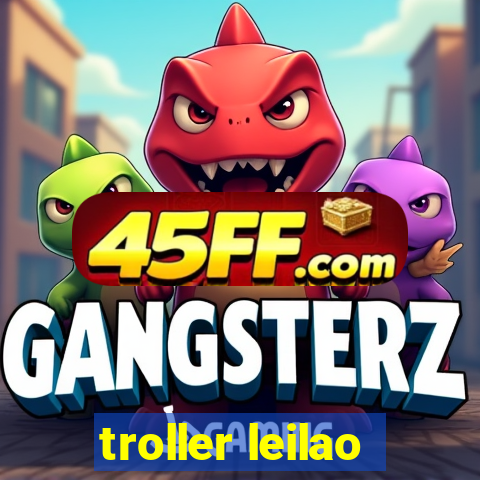troller leilao